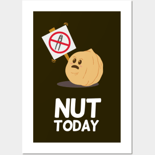 Nut Today | Food Puns | Gift Ideas Posters and Art